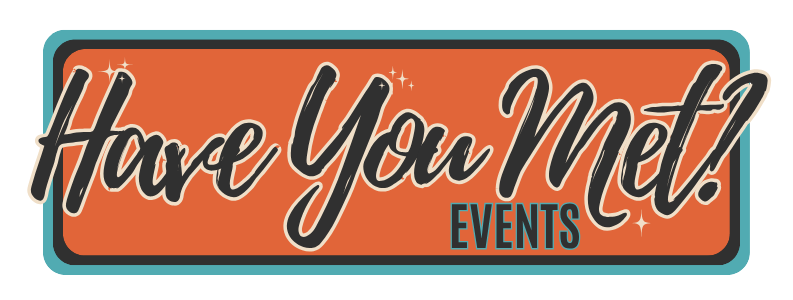 Have You Met? Events Logo