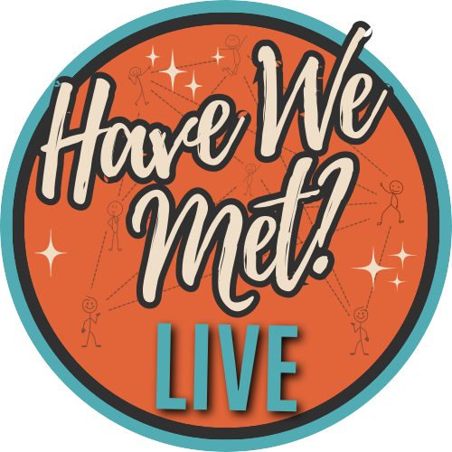 Have We Met? Live circle logo Have We Met? Live logo